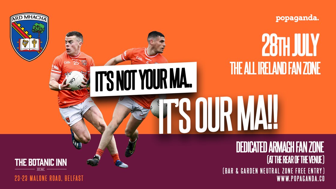 All Ireland SFC Final 2024 - Armagh Fan Zone at The Bot at The Botanic Inn, Belfast on Sun 28 Jul 2024