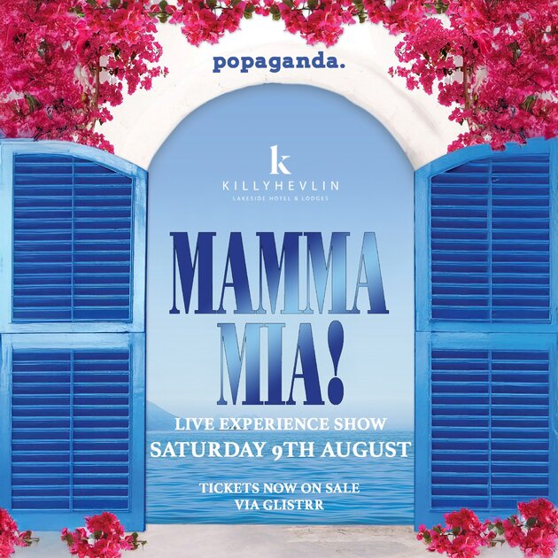 MAMMA MIA - THE LIVE EXPERIENCE (KILLYHELVIN ENNISKILLEN) at Killyhevlin Hotel, Enniskillen on Sat 9 Aug