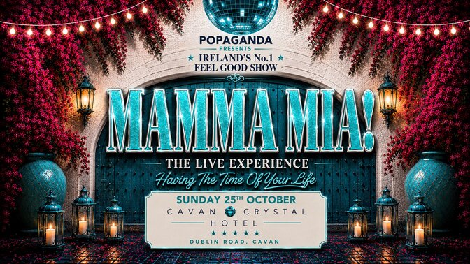 Mamma Mia - The Live Experience // CAVAN