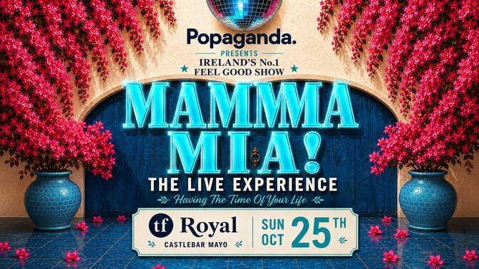 Mamma Mia - The Live Experience // CASTLEBAR , MAYO