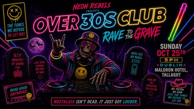 Over30s Rave To The Grave / DUBLIN