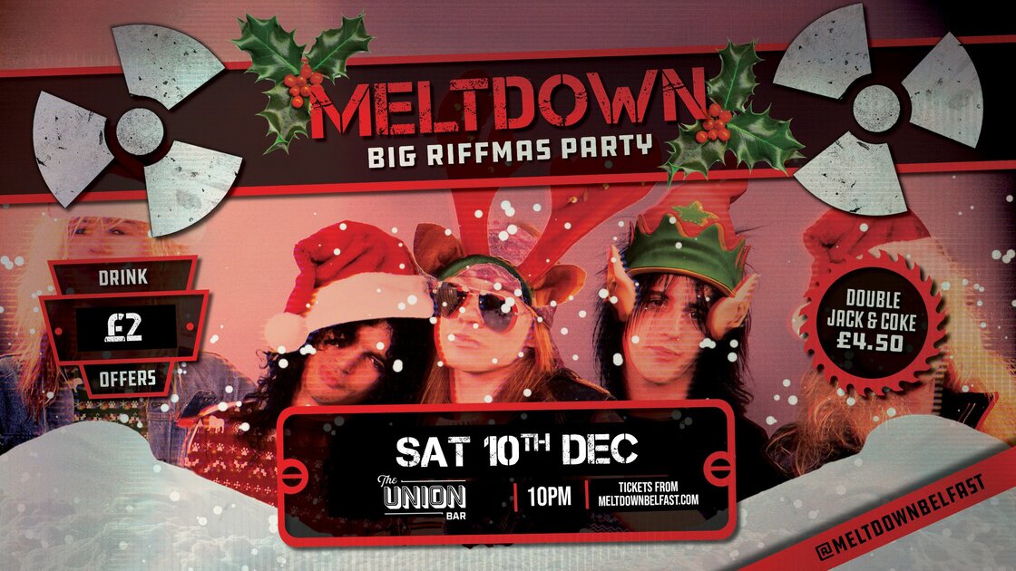 MELTDOWN'S BIG RIFFMAS PARTY at The Union Bar, Queen's Students' Union, Belfast on Sat 10 Dec 2022
