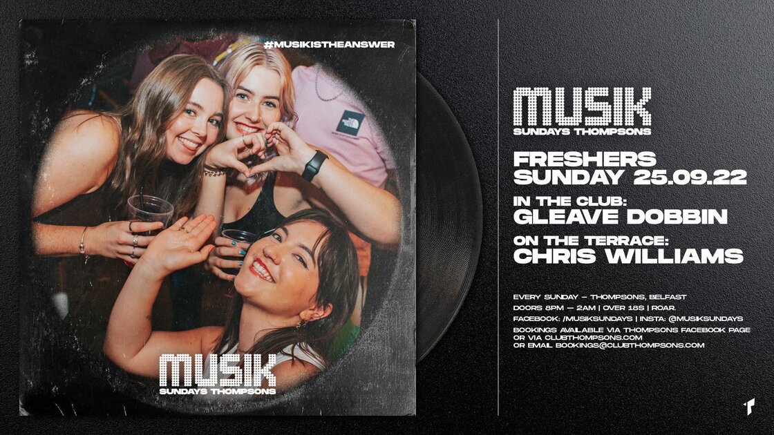 Musik Sundays Freshers 2022 // Tickets & Tables // 25.09.2022 at Thompsons Garage, Belfast on Sun 25 Sep 2022