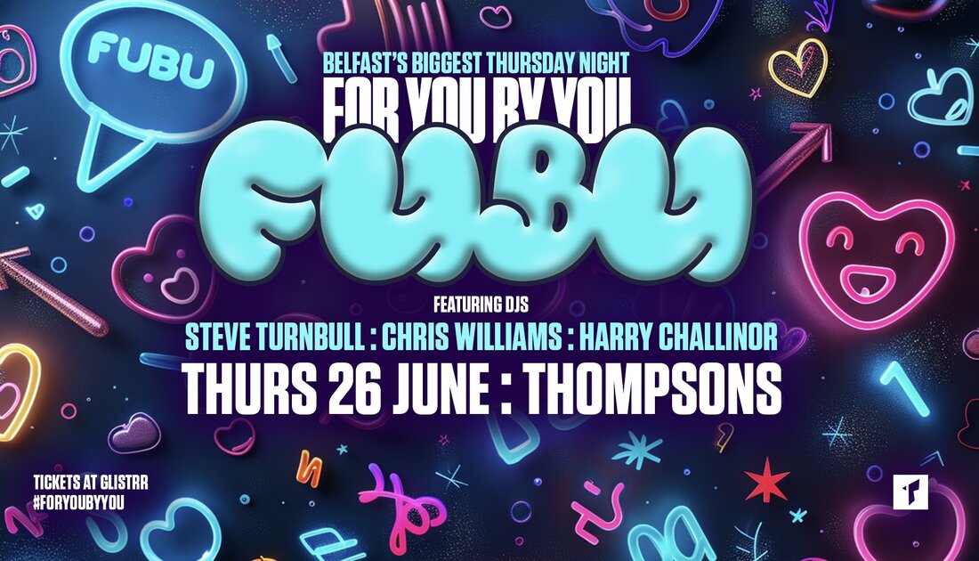 FUBU ft SPECIAL GUEST  'ANDREW HYPES ( Justin Timeberlake Tour DJ')  //THURS  26TH JUNE at Thompsons Garage, Belfast on Thu 26 Jun