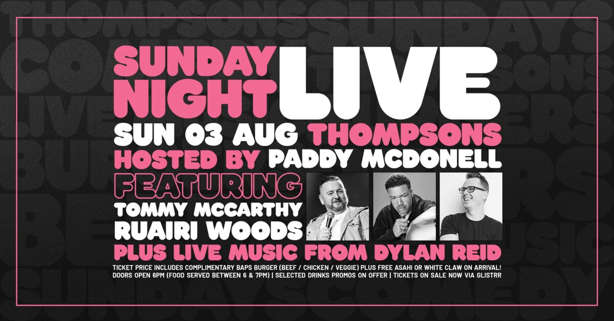 SUNDAY NIGHT LIVE ft. PADDY McDONNELL : TOMMY MCCARTHY : RUAIRI WOODS at Thompsons Garage, Belfast on Sun 3 Aug