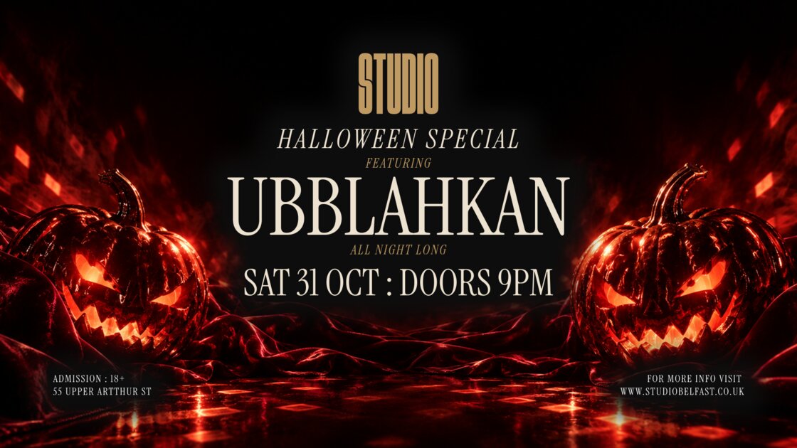 STUDIO SATURDAYS ft.UBBLAHKAN (Halloween Special) : STRICTLY 25 & OVER