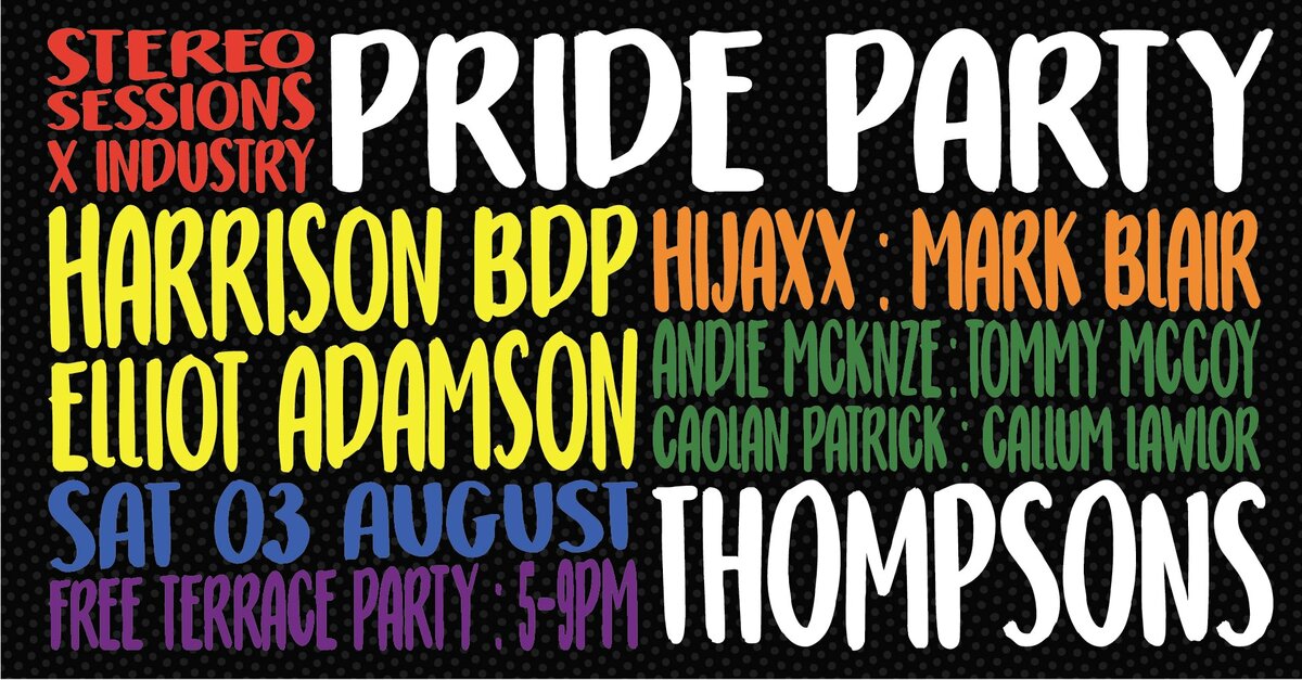 Stereo Sessions X Industry • Pride Party • Thompsons at Thompsons Garage, Belfast on Sat 3 Aug