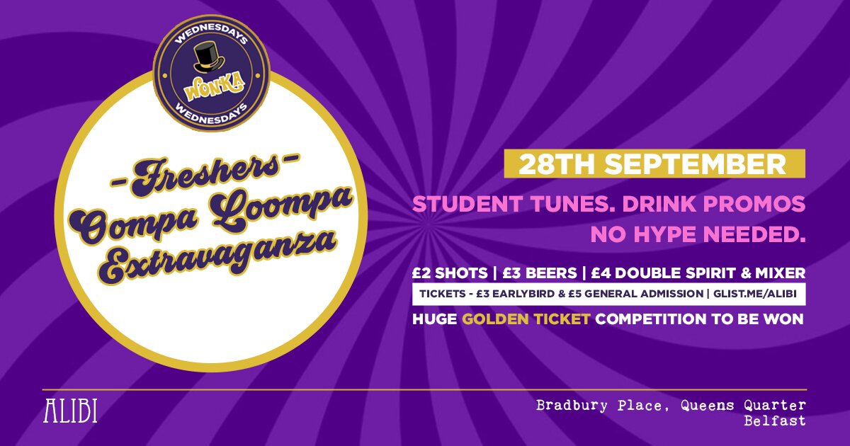 WONKA WEDNESDAYS FRESHERS - OOMPA LOOMPA EXTRAVAGANZA at Alibi, Belfast on Wed 28 Sep 2022