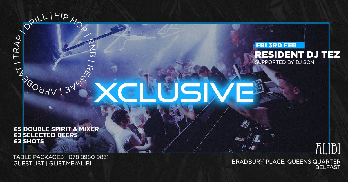 XCLUSIVE at Alibi, Belfast on Fri 3 Feb 2023