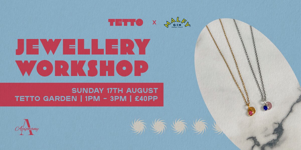 Tetto x Apiphany Jewellery Workshop at Tetto Belfast, Belfast on Sun 17 Aug