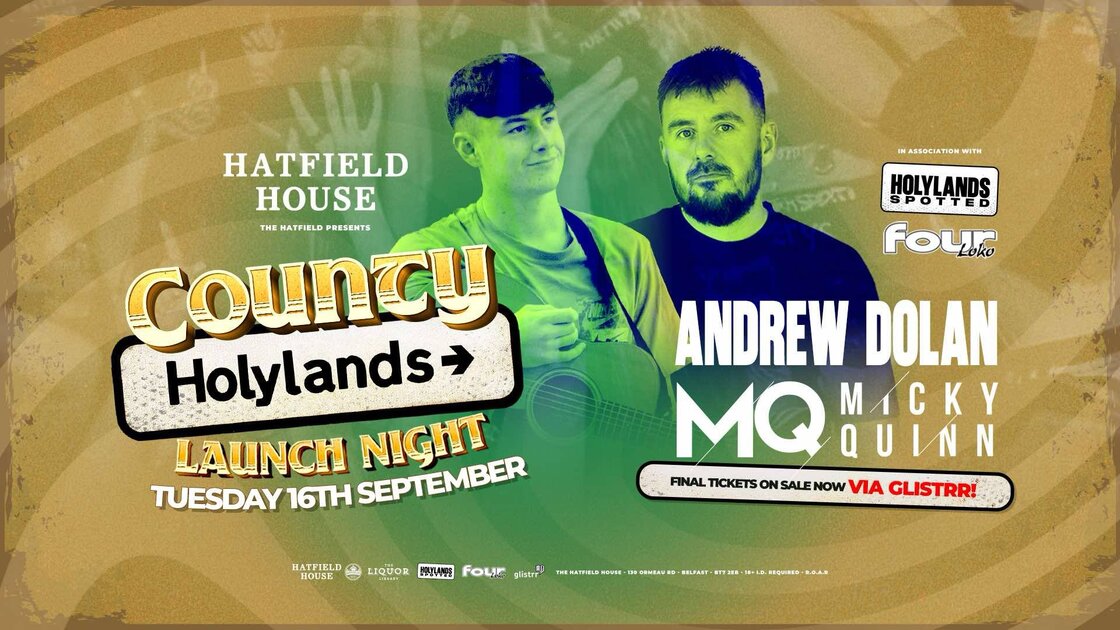 County Holylands Launch Night w\ Micky Quinn & Andrew Dolan at The Hatfield House, Belfast on Tue 16 Sep