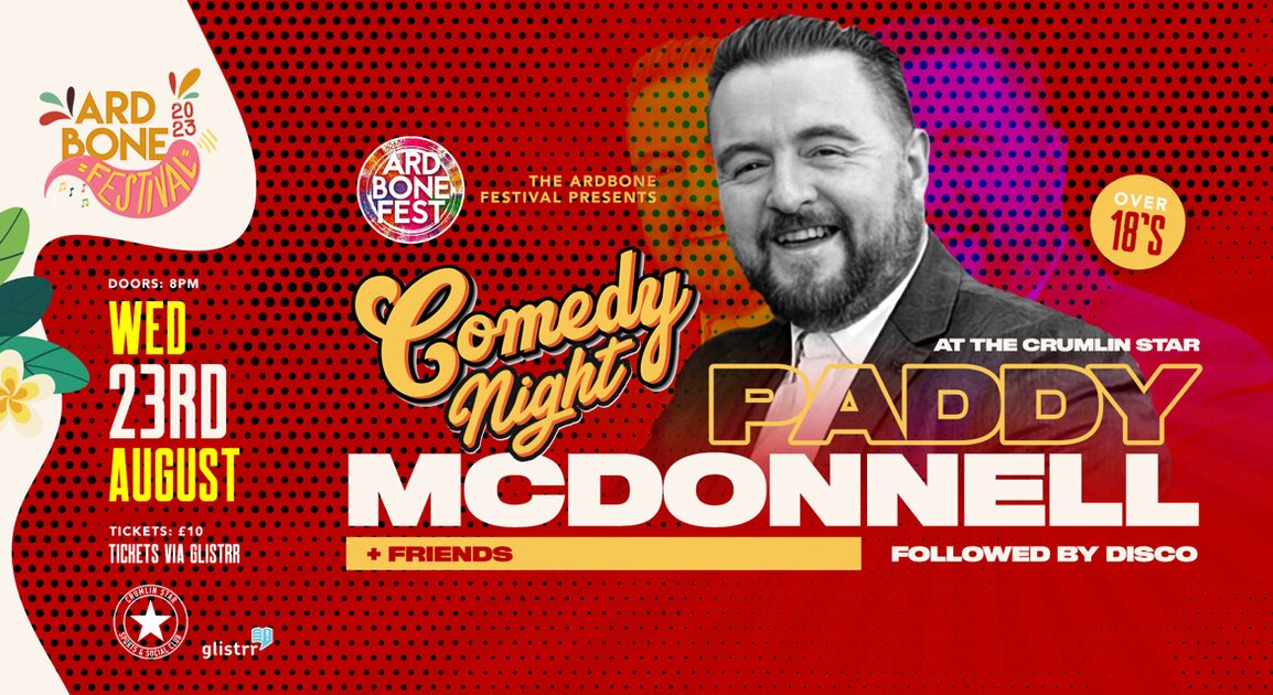 Ardbone Festival Comedy Night With Paddy McDonnell at Crumlin Star Social Club, Belfast on Wed 23 Aug 2023