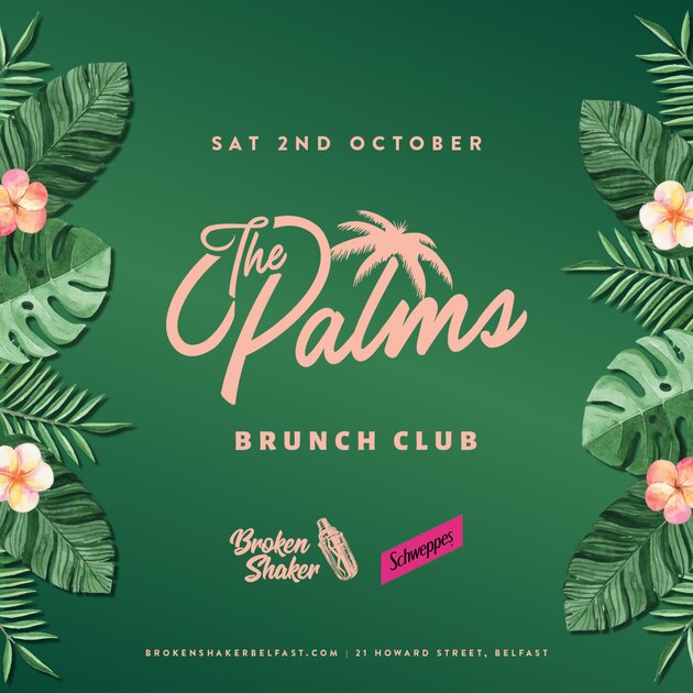 The Palms Brunch Club - Sat 2nd October at The Broken Shaker, Belfast on Sat 2 Oct