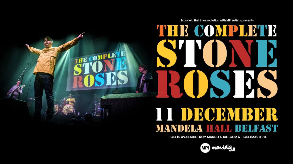 The Complete Stone Roses at Mandela Hall, Belfast on Thu 11 Dec