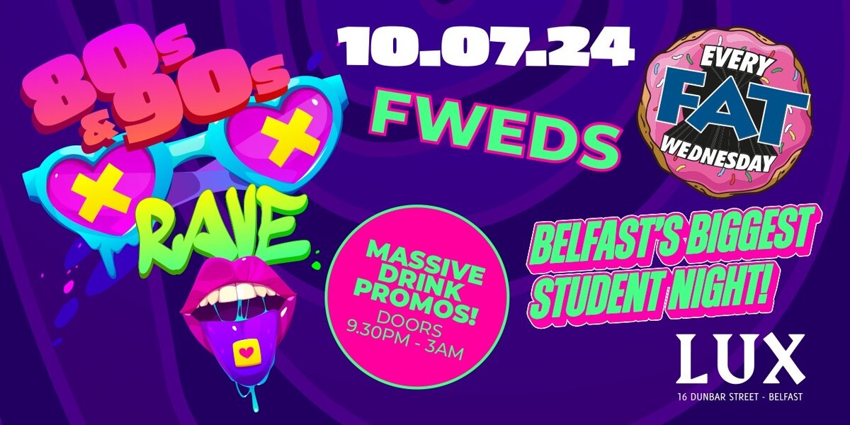 Code X Belfast Rave 80s & 90s RAVE - FWEDS 🕺 at Club Lux, Belfast on Wed 10 Jul 2024 | glistrr