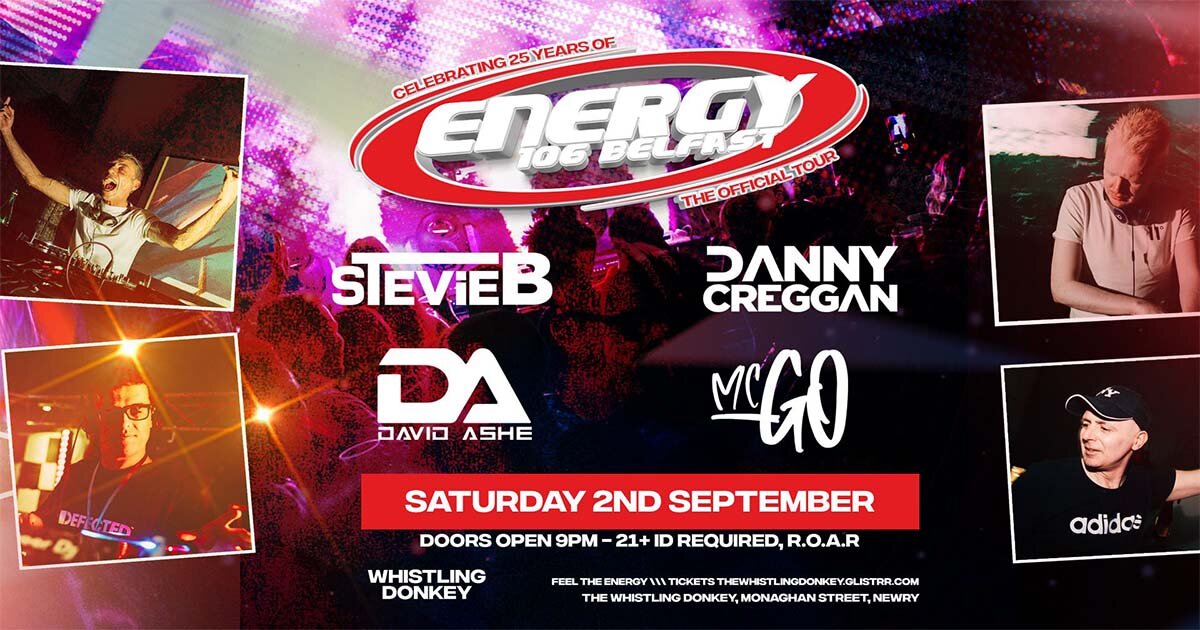 Energy 106 25th Anniversary Tour ***FREE ENTRY AT DOOR** at The Whistling Donkey, Newry on Sat 2 Sep 2023