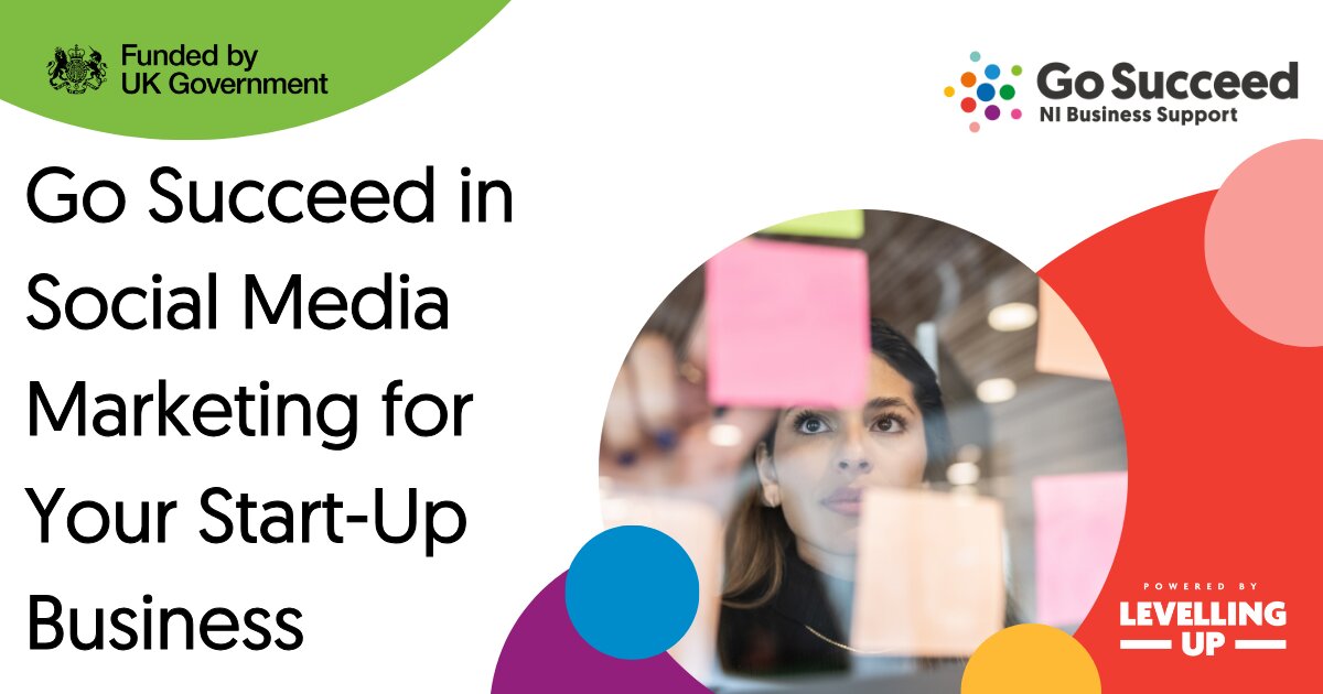 Go Succeed in Social Media Marketing for your Start Up Business at Ormeau Business Park, Belfast on Thu 25 Apr 2024