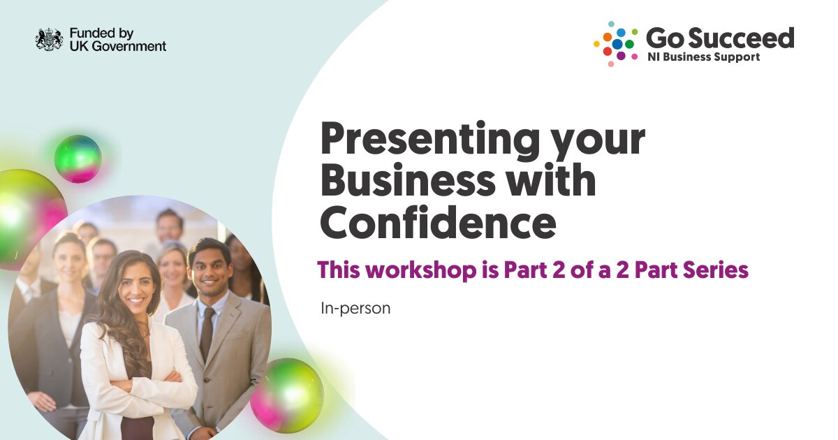 Presenting Your Business with Confidence: Part Two at Armagh Business Centre, Armagh on Mon 21 Oct
