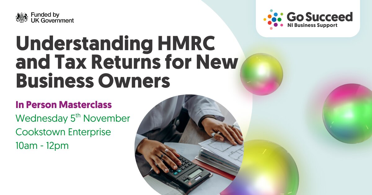 Understanding HMRC and Tax Returns for New Business Owners at Cookstown Enterprise Centre, Cookstown on Wed 5 Nov 2025