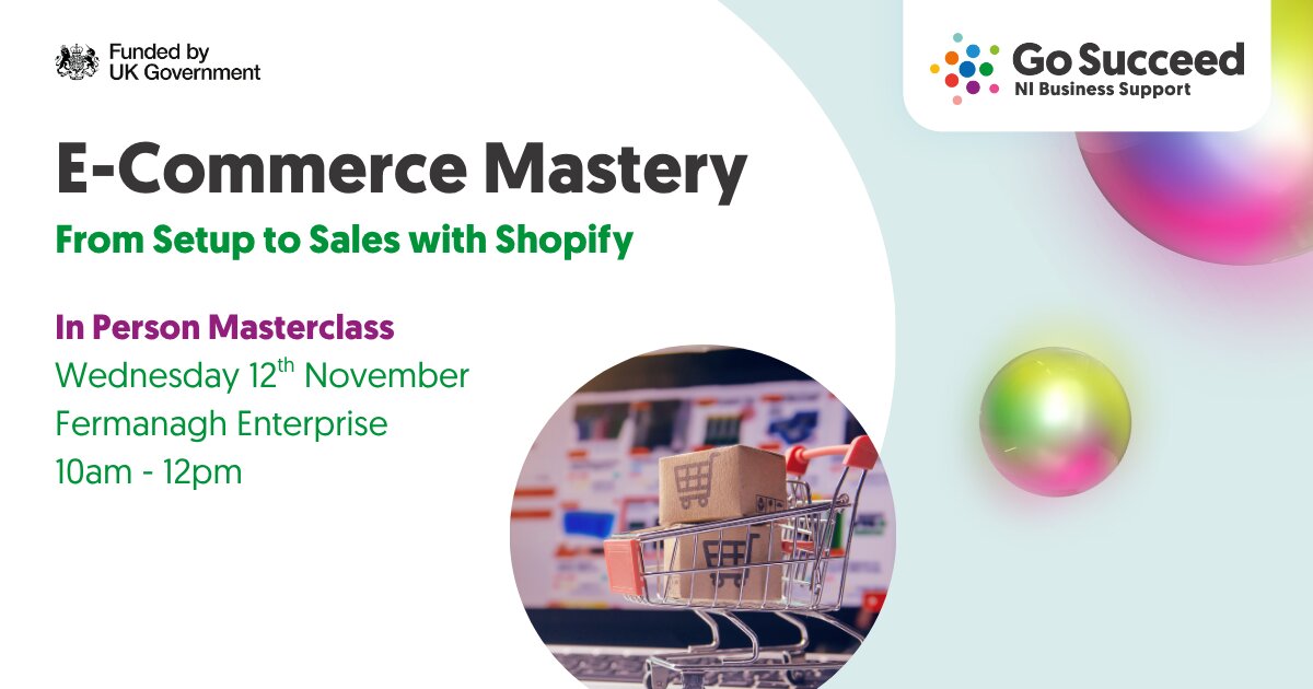 E-Commerce Mastery: From Setup to Sales with Shopify at Fermanagh Enterprise Limited, Enniskillen on Wed 12 Nov 2025
