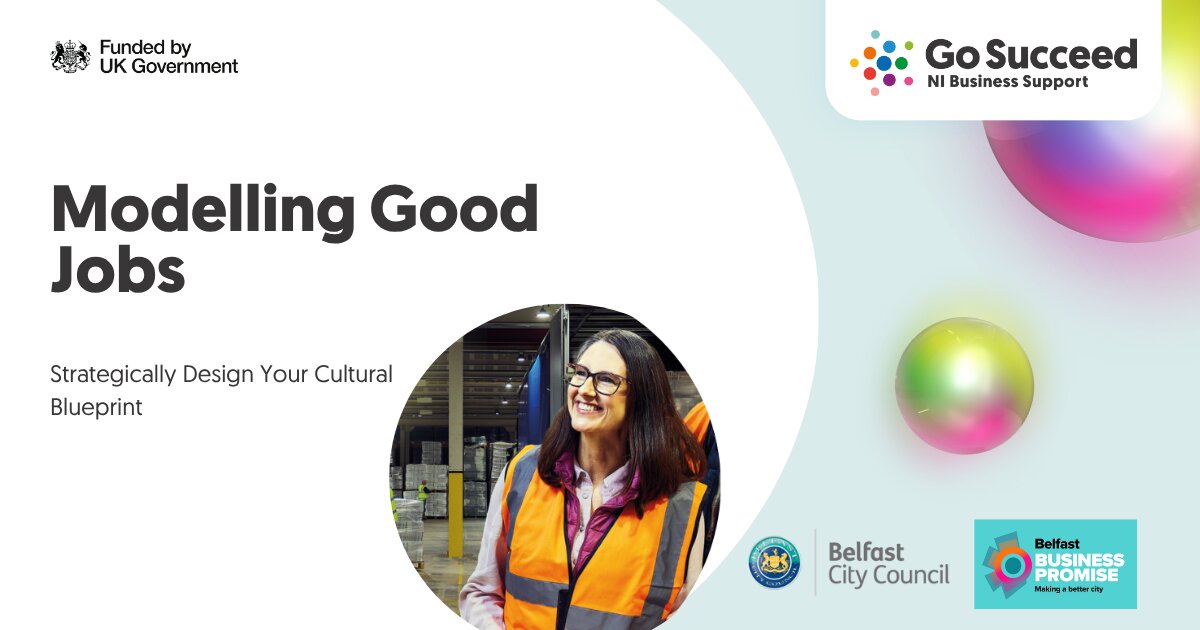 Modelling Good Jobs: Strategically Design Your Cultural Blueprint at Ulster Bank Belfast City Office, Belfast on Thu 6 Nov 2025