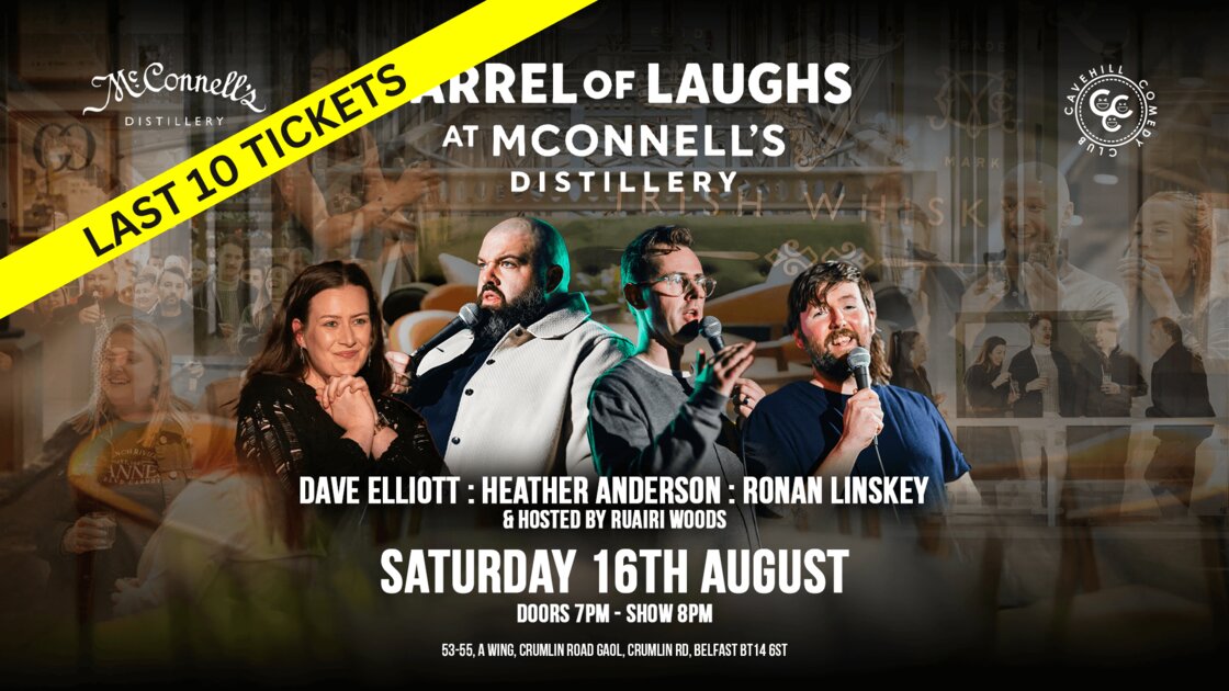 LAST 10 TICKETS - McConnell’s Distillery presents, ‘A Barrel of Laughs’  on Sat 16th Aug w/ Cavehill Comedy Club at McConnell’s Distillery & Visitor Experience, Belfast on Sat 16 Aug 2025