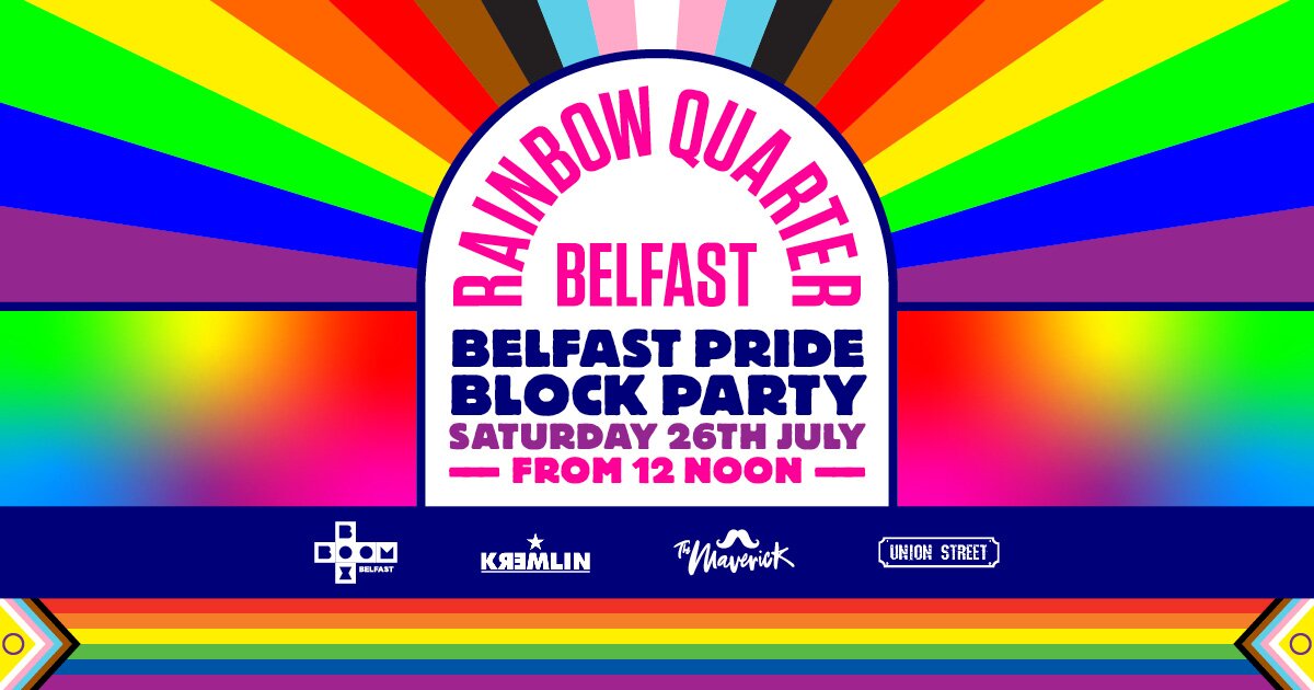 Rainbow Quarter Belfast Pride Block Party 2025 at Union Street, Belfast on Sat 26 Jul