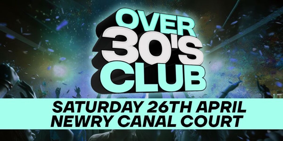 Over30sClub, Newry, Canal Court at Canal Court Hotel, Newry on Sat 26 Apr