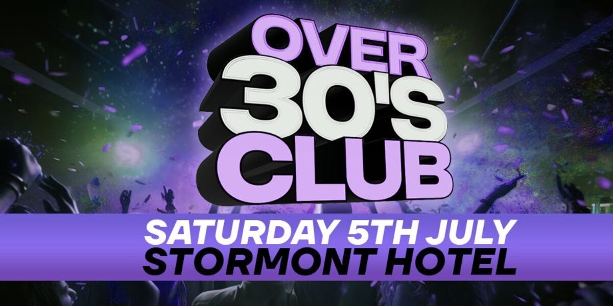 Over30sClub, Belfast, Stormont Hotel at Stormont Hotel, Belfast on Sat 5 Jul