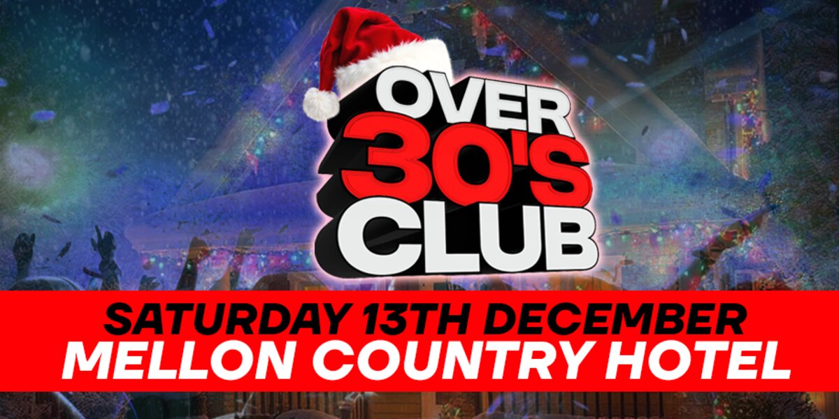 Over30sClub, Omagh, Mellon Country Hotel, Christmas Special! at Mellon Country Hotel, Omagh on Sat 13 Dec
