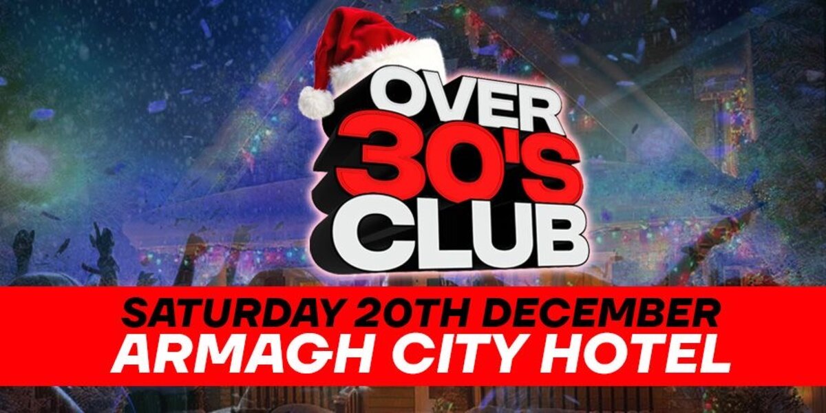 Over30sClub, Armagh, Armagh City Hotel at Armagh City Hotel, Armagh on Sat 20 Dec 2025