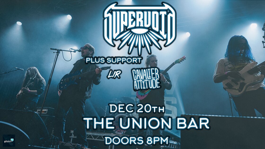 SUPERVOID LIVE AT THE QUEENS STUDENT UNION BAR at Queen's University Students' Union, Belfast on Sat 20 Dec 2025