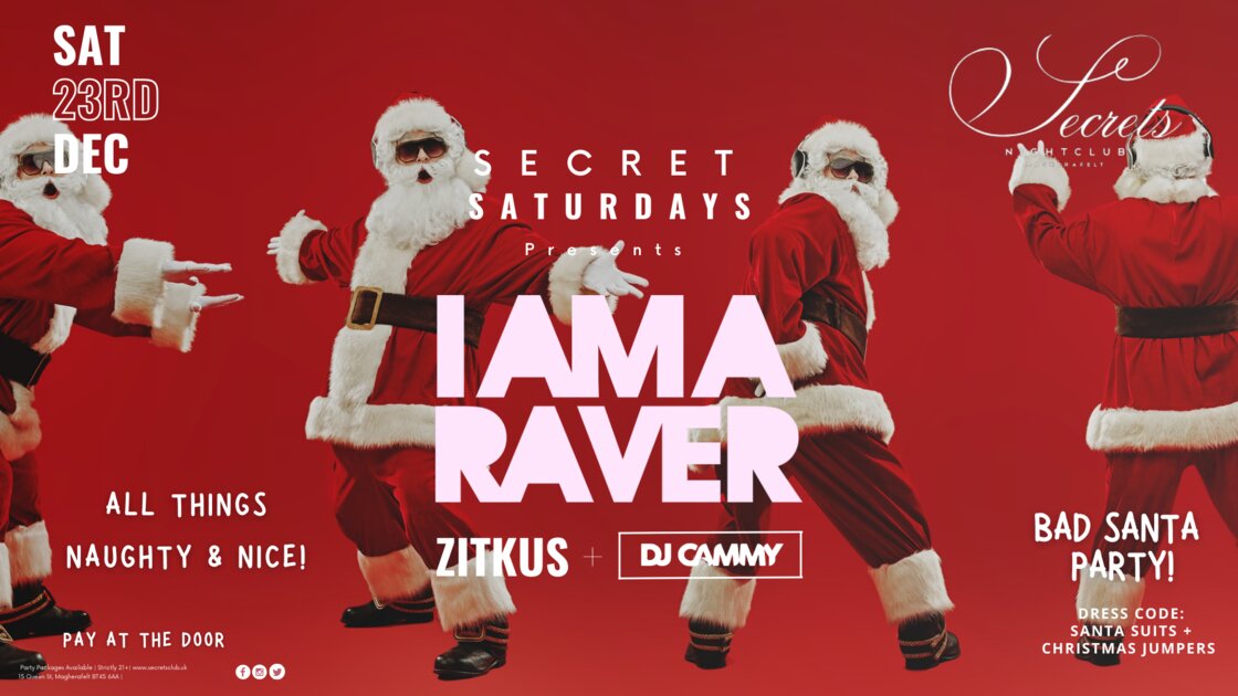 I AM RAVER 🎅 Bad Santa Party at Secrets, Magherafelt on Sat 23 Dec 2023