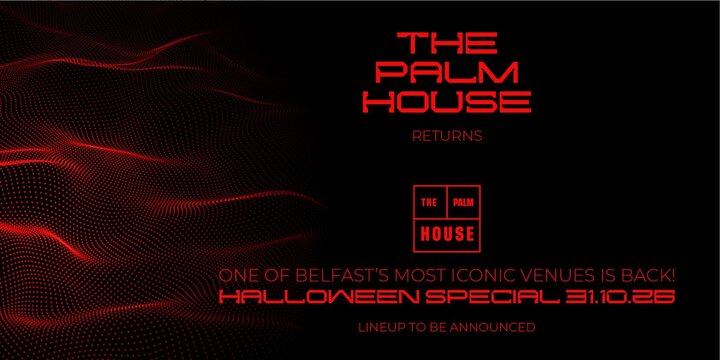 THE PALMHOUSE RETURNS - HALLOWEEN SPECIAL
