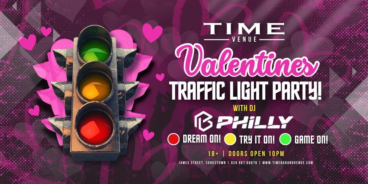 TIME MID TERM TRAFFIC LIGHT PARTY at TIME, Cookstown on Fri 9 Feb glistrr