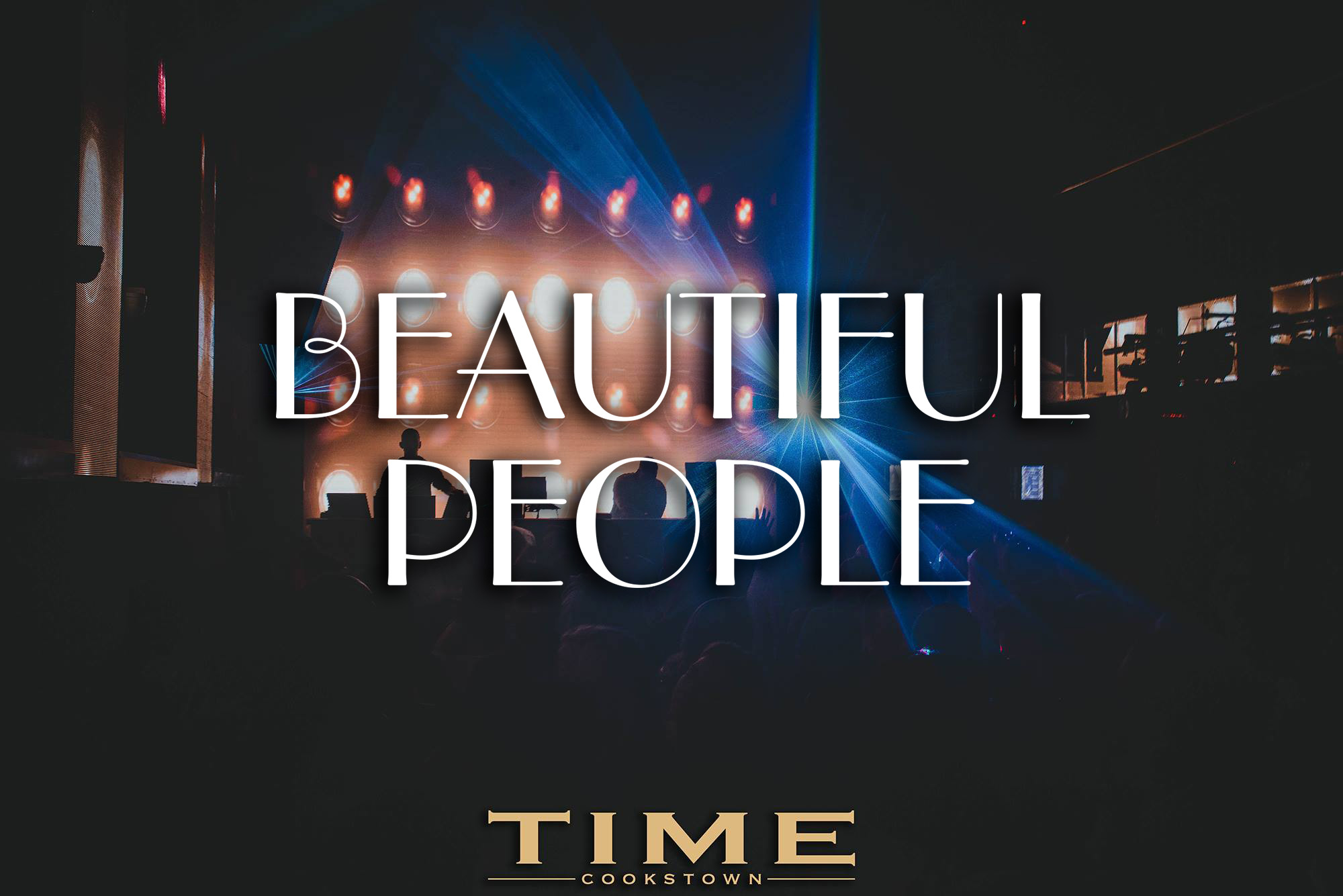 BEAUTIFUL PEOPLE at TIME, Cookstown glistrr