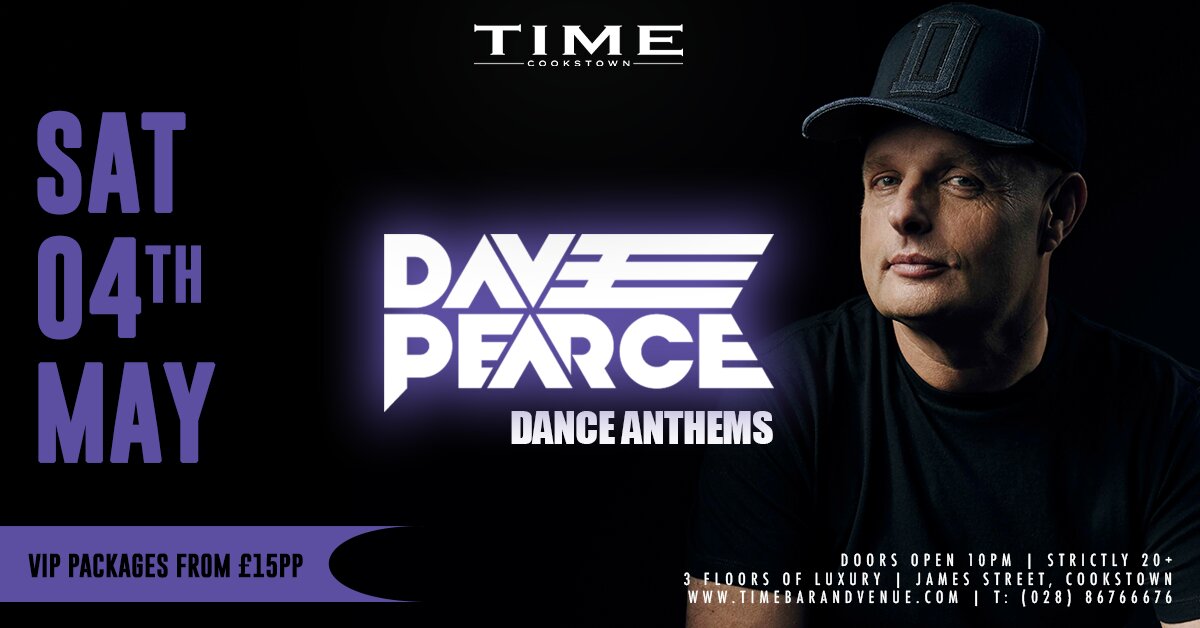 Club Saturdays Dave Pearce at TIME, Cookstown on Sat 4 May glistrr