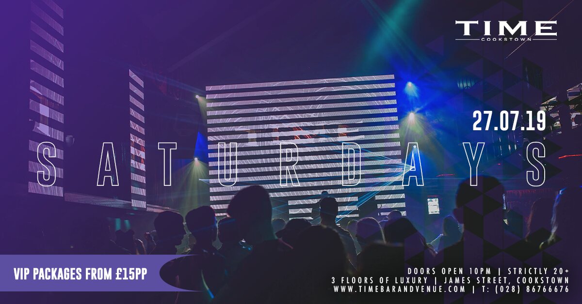 Summer Saturdays 27th July at TIME, Cookstown on Sat 27 Jul glistrr