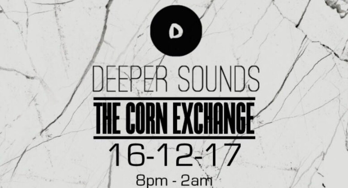 Deeper Sounds The Corn Exchange at Hertford Corn Exchange, Hertford